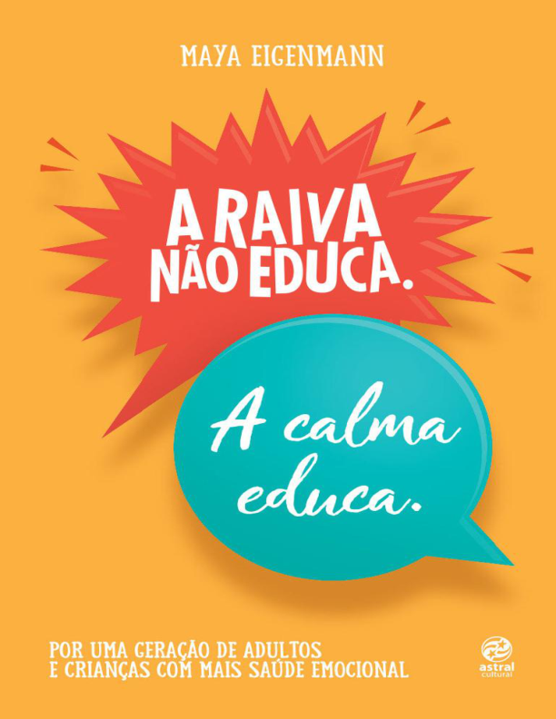 A Raiva Não Educa, A Calma Educa