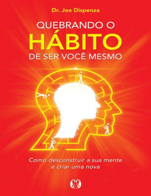 Quebrando o Hábito de Ser Você Mesmo